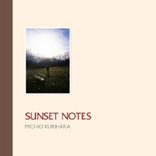 Michio Kurihara : "Sunset Notes"